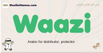 Waazi muslim boys name and meaning, islamic boys name Waazi