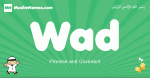 Wad arabic boys name and meaning, quranic boys name Wad