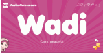 Wadi arabic girls name and meaning, quranic girls name Wadi