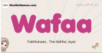 Wafaa muslim girls name and meaning, islamic girls name Wafaa