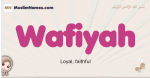 Wafiyah muslim girls name and meaning, islamic girls name Wafiyah