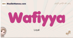 Wafiyya muslim girls name and meaning, islamic girls name Wafiyya