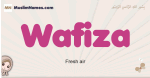 Wafiza muslim girls name and meaning, islamic girls name Wafiza