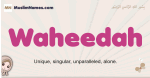 Waheedah muslim girls name and meaning, islamic girls name Waheedah