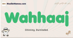 Wahhaaj muslim boys name and meaning, islamic boys name Wahhaaj