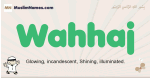 Wahhaj muslim boys name and meaning, islamic boys name Wahhaj
