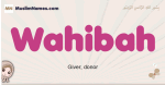 Wahibah muslim girls name and meaning, islamic girls name Wahibah