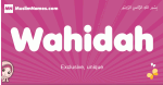 Wahidah arabic girls name and meaning, muslim girl name Wahidah