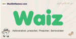 Waiz muslim boys name and meaning, islamic boys name Waiz