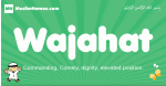 Wajahat arabic boys name and meaning, quranic boys name Wajahat
