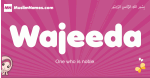 Wajeeda arabic girls name and meaning, muslim girl name Wajeeda