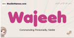 Wajeeh muslim girls name and meaning, islamic girls name Wajeeh