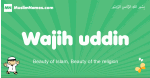 Wajih-uddin arabic boys name and meaning, quranic boys name Wajih-uddin