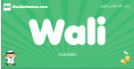 Wali arabic boys name and meaning, quranic boys name Wali