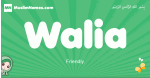 Walia arabic girl name and meaning, quranic girls name Walia