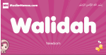 Walidah arabic girls name and meaning, muslim girl name Walidah