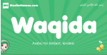 Waqida arabic girl name and meaning, quranic girls name Waqida