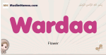 Wardaa muslim girls name and meaning, islamic girls name Wardaa