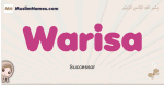 Warisa muslim girls name and meaning, islamic girls name Warisa