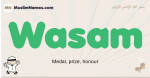 Wasam muslim boys name and meaning, islamic boys name Wasam
