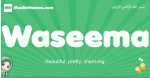 Waseema arabic girl name and meaning, quranic girls name Waseema