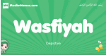 Wasfiyah arabic girl name and meaning, quranic girls name Wasfiyah