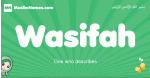 Wasifah arabic girl name and meaning, quranic girls name Wasifah