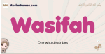 Wasifah muslim girls name and meaning, islamic girls name Wasifah