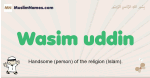 Wasim-uddin muslim boys name and meaning, islamic boys name Wasim-uddin