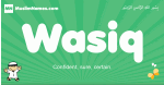 Wasiq arabic boys name and meaning, quranic boys name Wasiq
