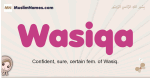 Wasiqa muslim girls name and meaning, islamic girls name Wasiqa