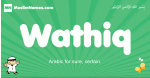 Wathiq arabic boys name and meaning, quranic boys name Wathiq