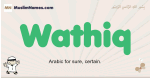 Wathiq muslim boys name and meaning, islamic boys name Wathiq