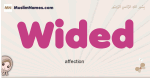 Wided muslim girls name and meaning, islamic girls name Wided