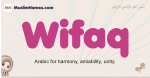 Wifaq muslim girls name and meaning, islamic girls name Wifaq