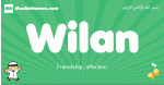 Wilan arabic boys name and meaning, quranic boys name Wilan