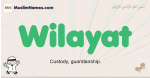Wilayat muslim boys name and meaning, islamic boys name Wilayat