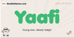 Yaafi muslim boys name and meaning, islamic boys name Yaafi