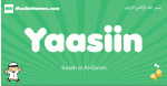 Yaasiin arabic boys name and meaning, quranic boys name Yaasiin