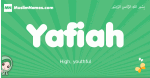 Yafiah arabic girl name and meaning, quranic girls name Yafiah