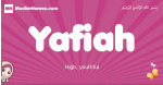 Yafiah arabic girls name and meaning, muslim girl name Yafiah