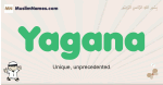 Yagana muslim boys name and meaning, islamic boys name Yagana