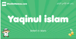Yaqinul-islam arabic boys name and meaning, quranic boys name Yaqinul-islam