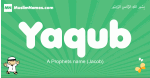 Yaqub arabic boys name and meaning, quranic boys name Yaqub