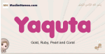 Yaquta muslim girls name and meaning, islamic girls name Yaquta