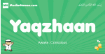 Yaqzhaan arabic boys name and meaning, quranic boys name Yaqzhaan