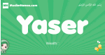Yaser arabic girl name and meaning, quranic girls name Yaser