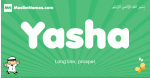 Yasha arabic boys name and meaning, quranic boys name Yasha