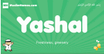 Yashal arabic boys name and meaning, quranic boys name Yashal