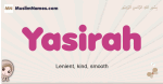 Yasirah muslim girls name and meaning, islamic girls name Yasirah
